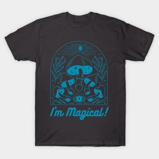 I'm Magical! Eye See Magic & Glitter & Mushrooms! T-Shirt